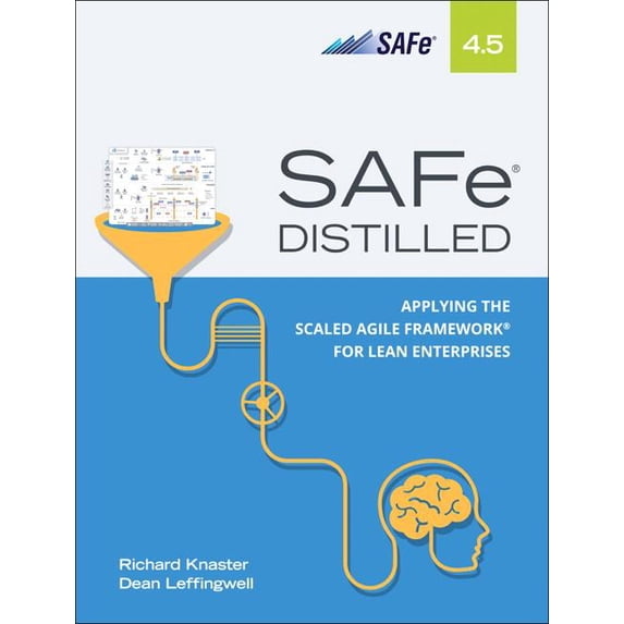 Safe 4.5 Distilled: Applying the Scaled Agile Framework for Lean Enterprises (Paperback)