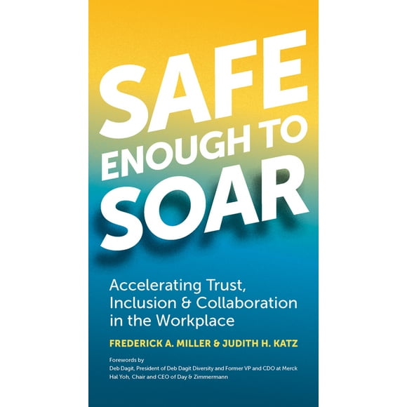 Pre-Owned Safe Enough to Soar: Accelerating Trust, Inclusion & Collaboration in the Workplace (Paperback) 1523098058 9781523098057