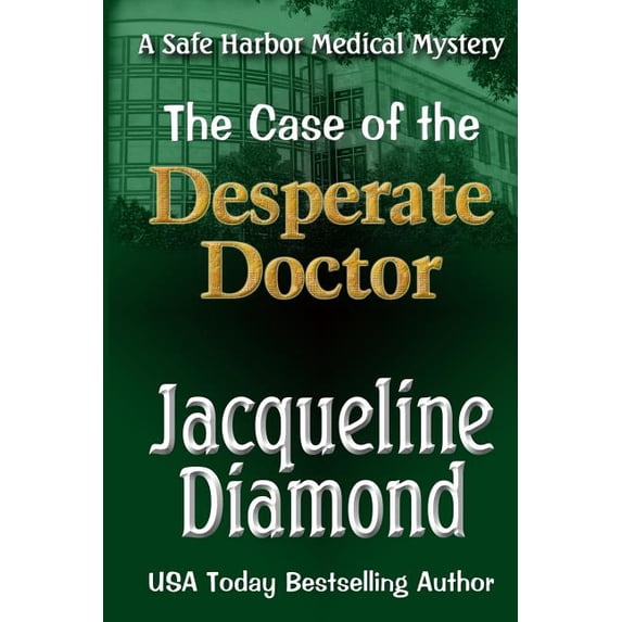 Safe Harbor Medical Mysteries: The Case of the Desperate Doctor (Paperback)