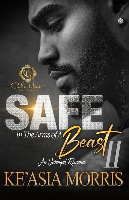 Safe in the Arms of a Beast Safe In The Arms Of A Beast 2: An Unhinged Romance, Book 2, (Paperback)