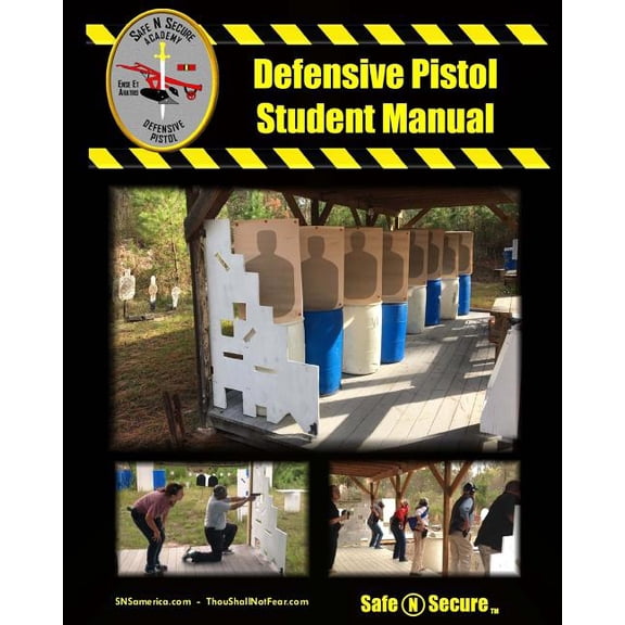 Safe N Secure Defensive Pistol Training Manual: Real Life Training, (Paperback)