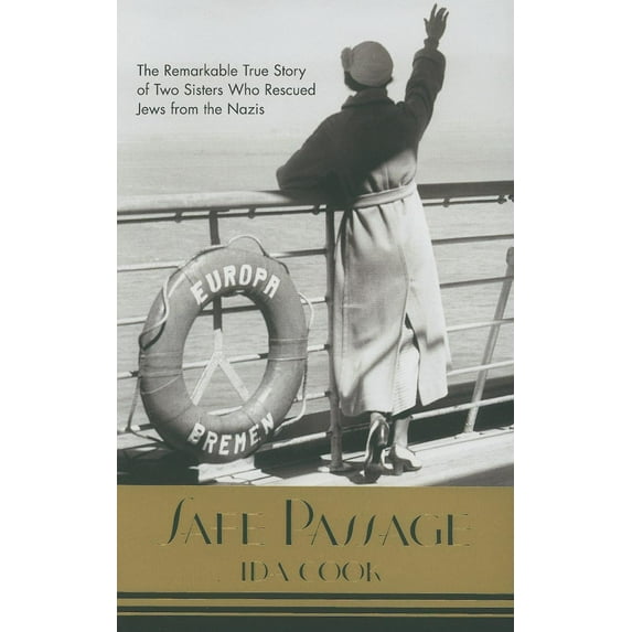 Safe Passage: The Remarkable True Story of Two Sisters Who Rescued Jews from the Nazis (Paperback)
