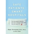 thumbnail image 1 of Pre-Owned Safe Patients, Smart Hospitals: How One Doctors Checklist Can Help Us Change Health Care from the Inside Out Hardcover Peter Pronovost, Eric Vohr, 1 of 1