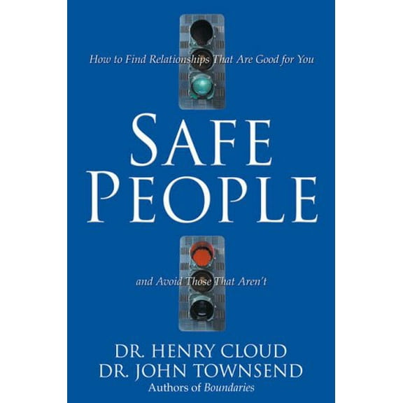 Pre-Owned Safe People: How to Find Relationships That Are Good for You and Avoid Those That Aren't (Paperback) 0310210844 9780310210849