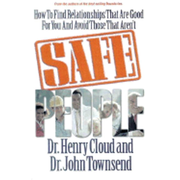 Pre-Owned Safe People : How to Find Relationships That Are Good for You and Avoid Those That Aren't (Hardcover)