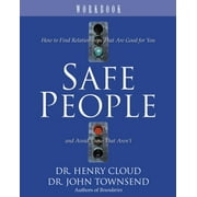 Safe People Workbook How to Find Relationships That Are Good for You and Avoid Those That Arent, Paperback