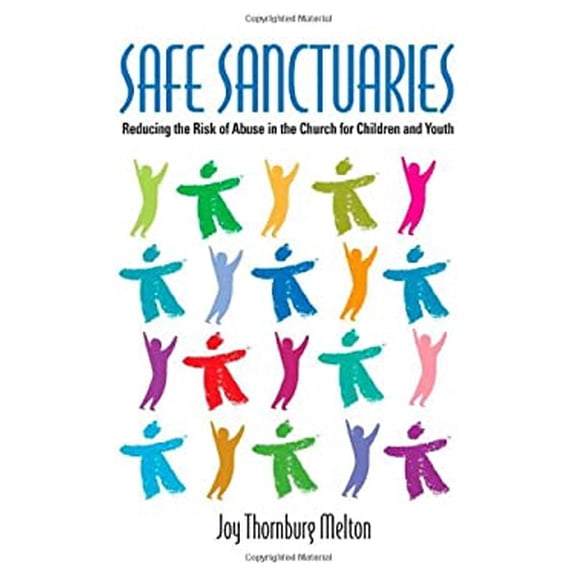Pre-Owned Safe Sanctuaries: Reducing the Risk of Abuse in the Church for Children and Youth (Paperback) 0881775436 9780881775433