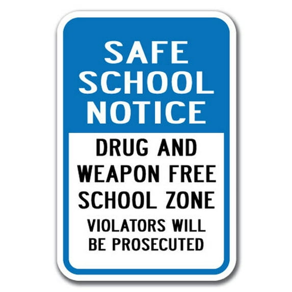 Safe School Notice Drug And Weapon Free School Zone Violators Will Be Prosecuted Sign 12" x 18" Heavy Gauge Aluminum Signs