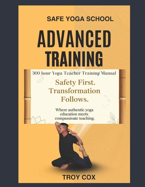 Safe Yoga School Advanced Studies: 300 Hour Yoga Training Manual, (Paperback)