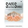 thumbnail image 1 of Safe and Secure Schools: A Comprehensive Guide For Improving Safety And Security Environment In Schools, (Paperback), 1 of 1