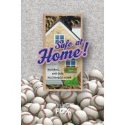 Safe at Home! Baseball and Our Pilgrimage Home, Paperback