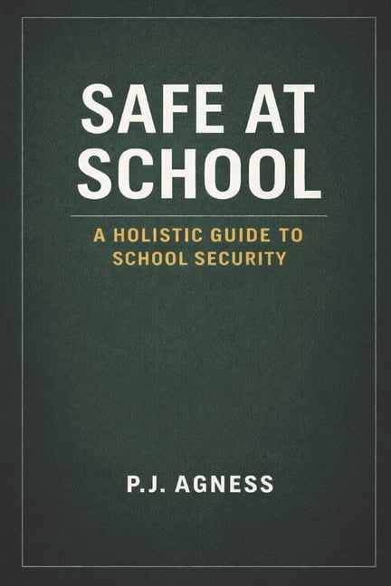 Safe at School: A Holistic Guide to School Security, (Paperback)
