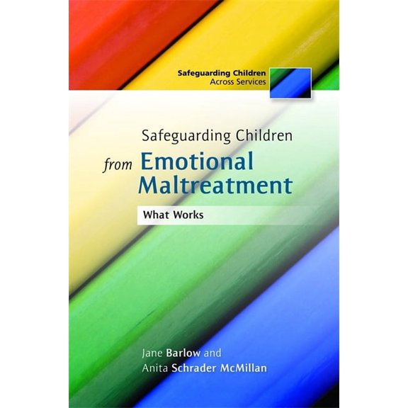 Safeguarding Children Across Services Safeguarding Children from Emotional Maltreatment: What Works, (Paperback)
