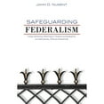thumbnail image 1 of Pre-Owned Safeguarding Federalism: How States Protect Their Interests in National Policymaking (Hardcover) 0806140038 9780806140032, 1 of 1