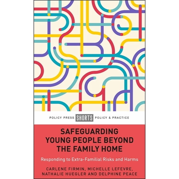 Safeguarding Young People Beyond the Family Home: Responding to Extra-Familial Risks and Harms, (Paperback)
