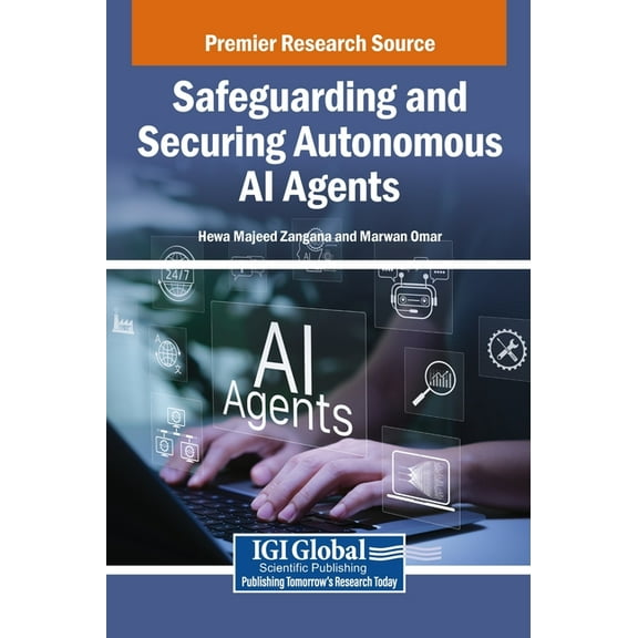 Safeguarding and Securing Autonomous AI Agents, (Hardcover)