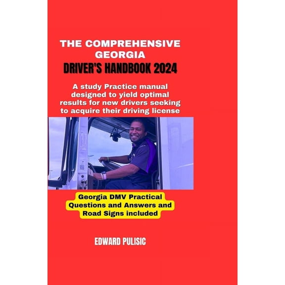 Safely Driving The Comprehensive Georgia Driver's Handbook 2024: A study and practice manual designed to yield optimal results for new , (Paperback)