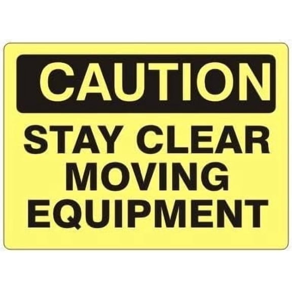 Safety - CAUTION STAY CLEAR MOVING EQUIPMENT Sign Metal Sign 8 x 12 Inch Wall Decor for Indoor & Outdoor Use