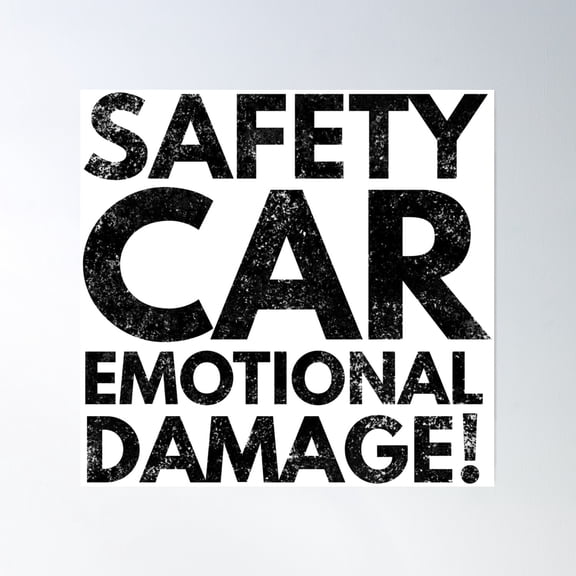 Safety Car Emotional Damage Poster Wall Art, Modern Wall Decor, 16x16 UNFRAMED