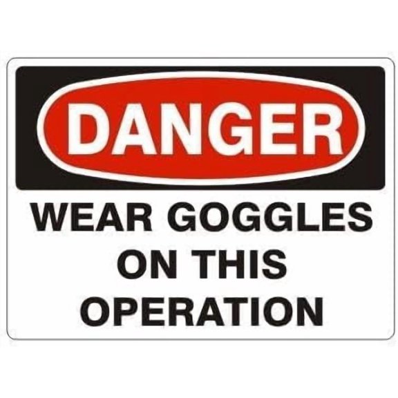 Safety - DANGER WEAR GOGGLES ON THIS OPERATION Sign Metal Sign 8 x 12 Inch Wall Decor for Indoor & Outdoor Use