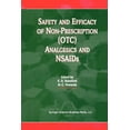 thumbnail image 1 of Safety and Efficacy of Non-Prescription (Otc) Analgesics and NSAIDS: Proceedings of the International Conference Held at the South San Francisco Conference Center, San Francisco, Ca, USA on Monday 17t, 1 of 1