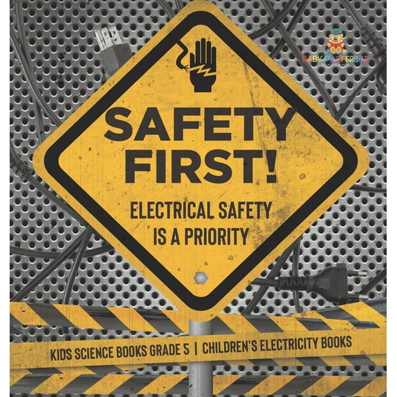 Safety First! Electrical Safety Is a Priority Kids Science Books Grade 5 Children's Electricity Books (Hardcover)