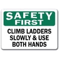 thumbnail image 1 of Safety First Sign - Climb Ladders Slowly & Use Both Hands - 10" x 14" OSHA Safety Sign, 1 of 1