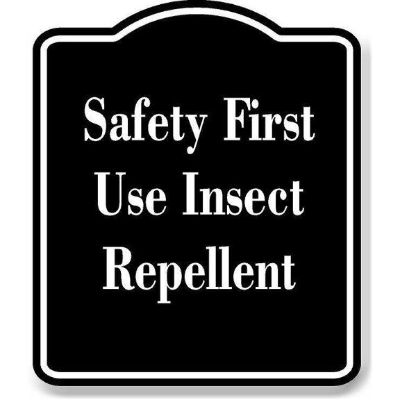 Safety First Use Insect Repellent BLACK Aluminum Composite Sign, 8.5"x10"