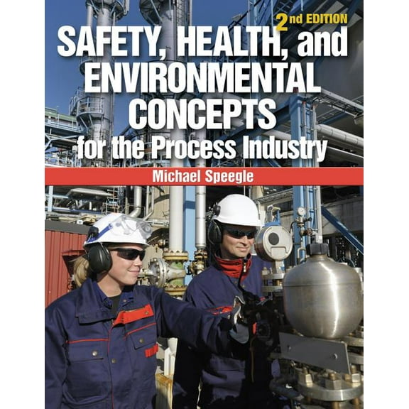 Safety, Health, and Environmental Concepts for the Process Industry, (Paperback)