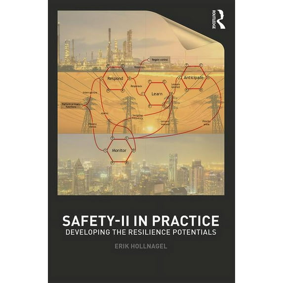 Safety-II in Practice: Developing the Resilience Potentials, (Paperback)