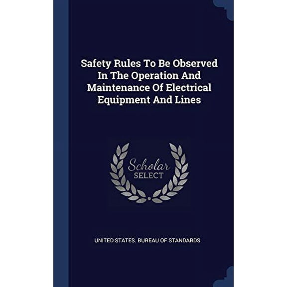 Safety Rules To Be Observed In The Operation And Maintenance Of Electrical Equipment And Lines