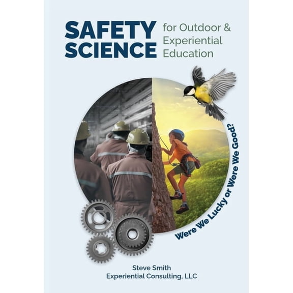 Safety Science for Outdoor & Experiential Education, (Paperback)