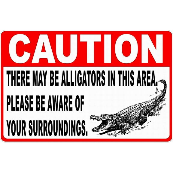 Safety Sign Notice Danger Warning 8x12 Tin Sign Decor Caution There May Be Alligators in Area Sign