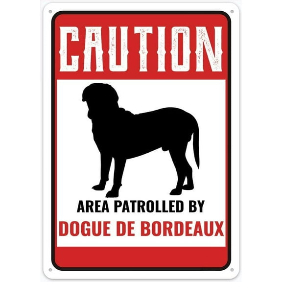 Safety Sign Notice Danger Warning Sign Caution Area Patrolled By Dogue De Bordeaux Outdoor Street & Home Bar Club Kitchen Restaurant Wall Art Decor Plaque Signs 8"X12"