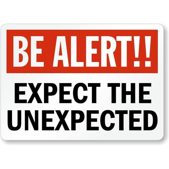 Safety Slogan Sign: Be Alert Expect The Unexpected Metal Sign 8"x12" \u2013 Indoor/Outdoor Use for Home & Office