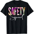 thumbnail image 1 of Safety Squad Tie Dye Back To School women appreciation T-Shirt, 1 of 4