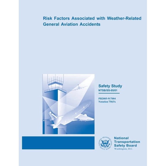 Safety Study: Risk Factors Associated with Weather-Related General Aviation Accidents (Paperback)
