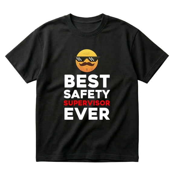 Safety Supervisor Best Safety Supervisor Ever Gift Manager Leader T-Shirts