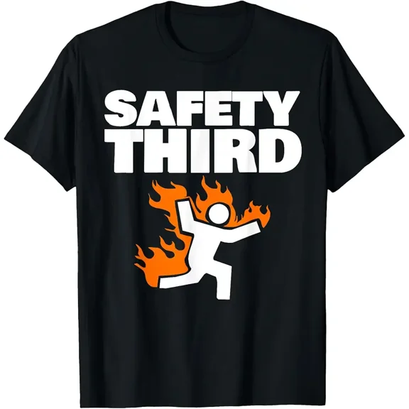 Safety Third Funny Safety Third T-Shirt