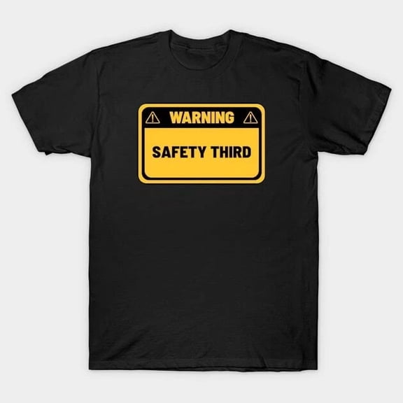 Safety Third Road Sign T-Shirt, Unisex T-Shirt
