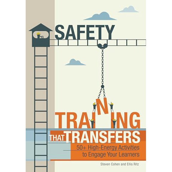 Pre-Owned Safety Training That Transfers: 50+ High-Energy Activities to Engage Your Learners (Paperback) 1562869299 9781562869298