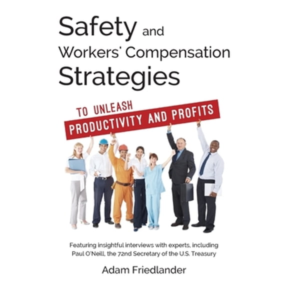 Pre-Owned Safety and Workers' Compensation Strategies: To Unleash Productivity and Profits
