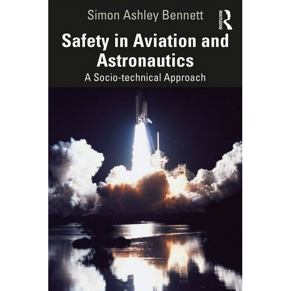 Safety in Aviation and Astronautics: A Socio-technical Approach, (Paperback)
