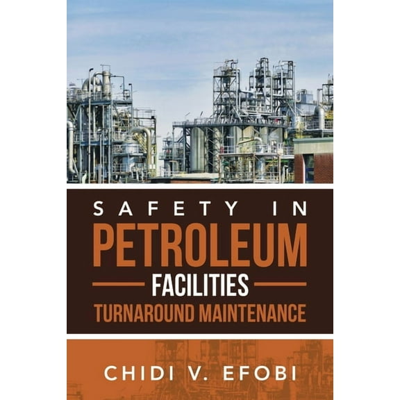 Safety in Petroleum Facilities Turnaround Maintenance (Paperback)