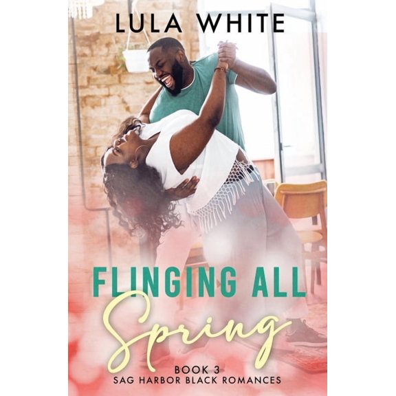 Sag Harbor Black Romances Flinging All Spring, Book 3, (Paperback)