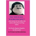 thumbnail image 1 of Sag' doch mal "Ich bin ein Affe"!: ...oder warum wir uns selbst und anderen Menschen im Wege stehen. Ein Psycho-Hygiene Ratgeber, der Mut macht! (Hardcover), 1 of 1