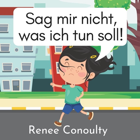 Sag mir nicht, was ich tun soll!, (Paperback)
