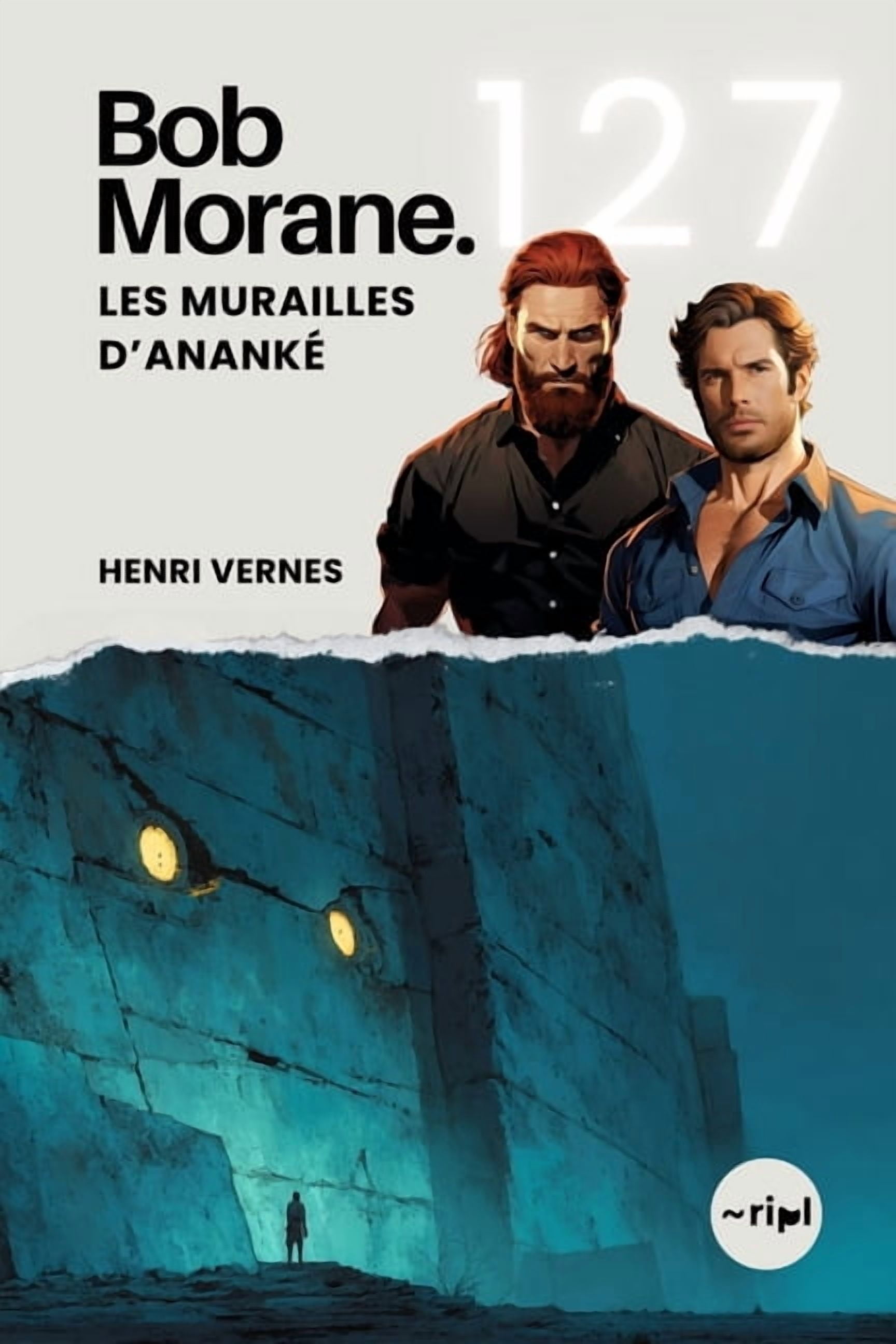 Saga Bob Morane: Voyages, Récits Et Aven Bob Morane - Les Murailles d'Ananké: Tome 127 - Cycle d'Ananké Thriller de science-fiction dans un monde parallèle, Book 127, (Paperback)