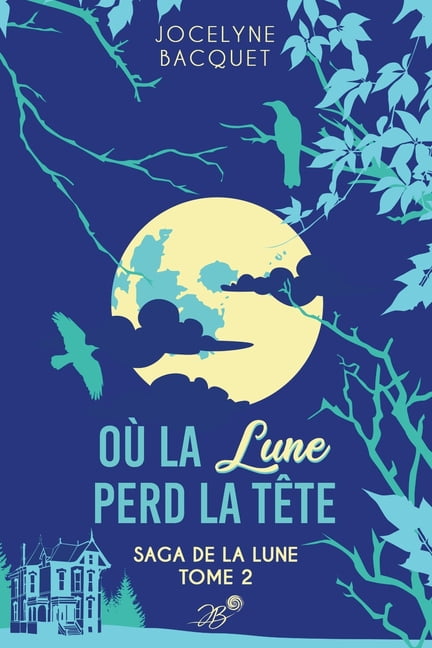 Saga de la Lune OÃ¹ la lune perd la tÃªte, Book 2, (Paperback)