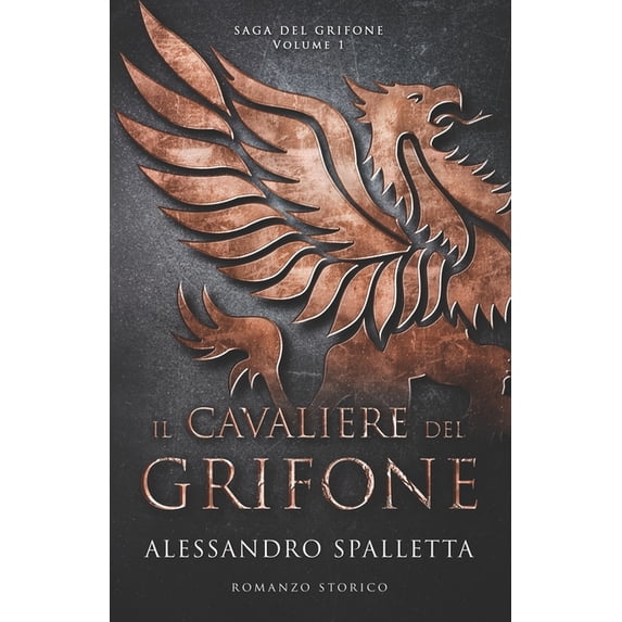 Il Cavaliere del Grifone Saga del Grifone Italian Edition Paperback 1077195117 9781077195110 Alessandro Spalletta
